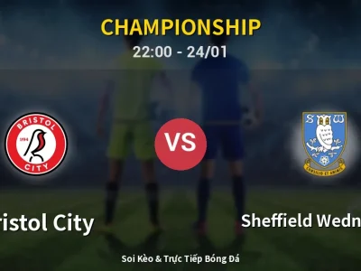 Soi Kèo Bristol City vs Sheffield Wednesday – 22:00 24/01 | Nhận Định, Dự Đoán Tỷ Số