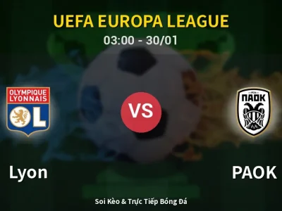 Kết Quả: Lyon 4-2 PAOK – Highlight & Bàn Thắng | UEFA Europa League