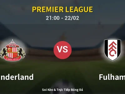 Soi Kèo Sunderland vs Fulham – 21:00 22/02 | Nhận Định, Dự Đoán Tỷ Số