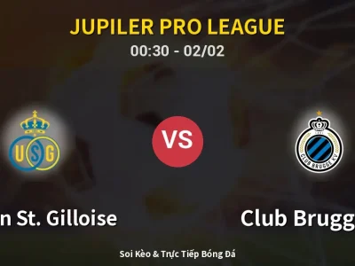 Kết Quả: Union St. Gilloise 1-0 Club Brugge KV – Highlight & Bàn Thắng | Jupiler Pro League