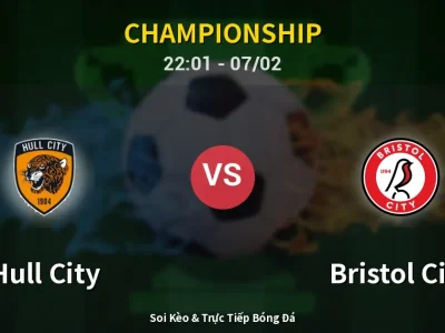 Soi Kèo Hull City vs Bristol City – 22:01 07/02 | Nhận Định, Dự Đoán Tỷ Số