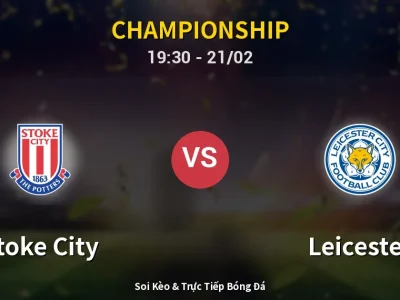 Kết Quả: Stoke City 2-2 Leicester – Highlight & Bàn Thắng | Championship