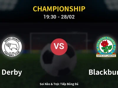 Soi Kèo Derby vs Blackburn – 19:30 28/02 | Nhận Định, Dự Đoán Tỷ Số