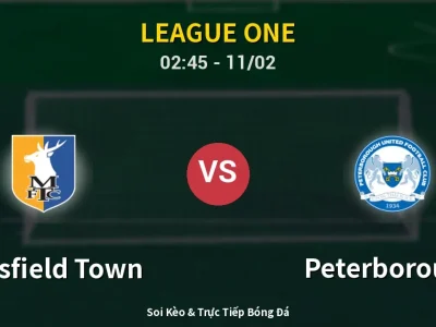 Kết Quả: Mansfield Town 1-2 Peterborough – Highlight & Bàn Thắng | League One