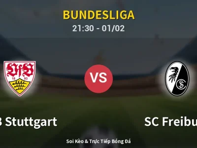 Soi Kèo VfB Stuttgart vs SC Freiburg – 21:30 01/02 | Nhận Định, Dự Đoán Tỷ Số