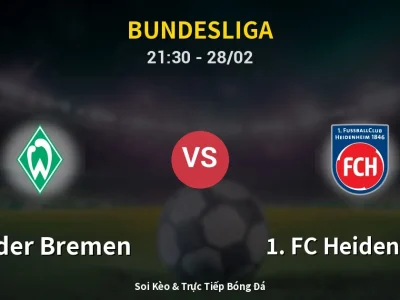 Soi Kèo Werder Bremen vs 1. FC Heidenheim – 21:30 28/02 | Nhận Định, Dự Đoán Tỷ Số