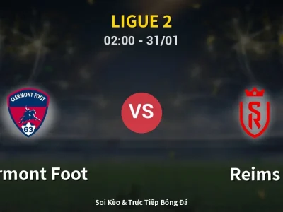 Kết Quả: Clermont Foot 0-1 Reims – Highlight & Bàn Thắng | Ligue 2
