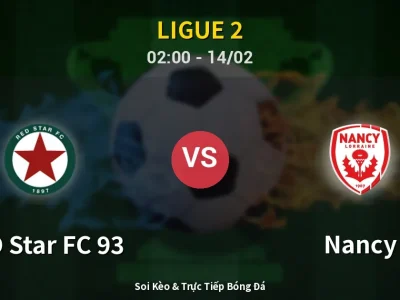 Kết Quả: RED Star FC 93 2-1 Nancy – Highlight & Bàn Thắng | Ligue 2