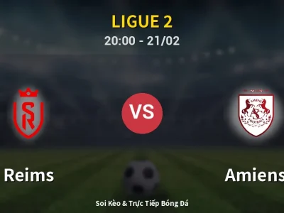 Kết Quả: Reims 0-0 Amiens – Highlight & Bàn Thắng | Ligue 2