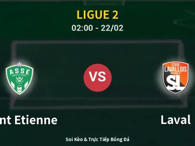 Kết Quả: Saint Etienne 2-1 Laval – Highlight & Bàn Thắng | Ligue 2