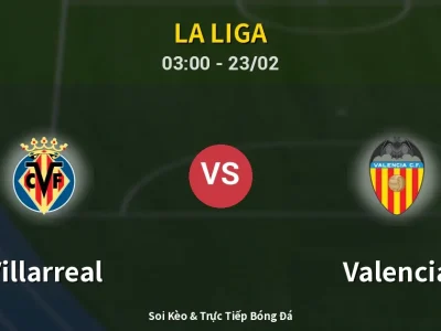 Kết Quả: Villarreal 2-1 Valencia – Highlight & Bàn Thắng | La Liga