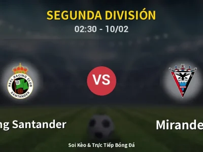 Kết Quả: Racing Santander 1-0 Mirandes – Highlight & Bàn Thắng | Segunda División