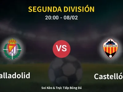 🔴 Trực Tiếp: Valladolid 0-3 Castellón – Link Xem Segunda División (Full HD)