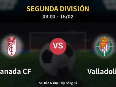Kết Quả: Granada CF 5-1 Valladolid – Highlight & Bàn Thắng | Segunda División