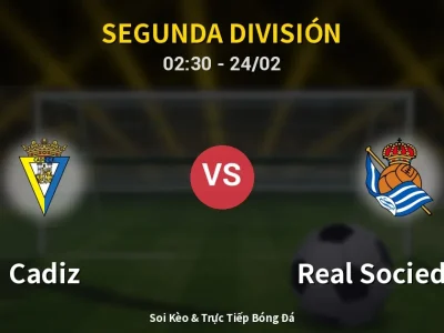 Kết Quả: Cadiz 0-2 Real Sociedad II – Highlight & Bàn Thắng | Segunda División