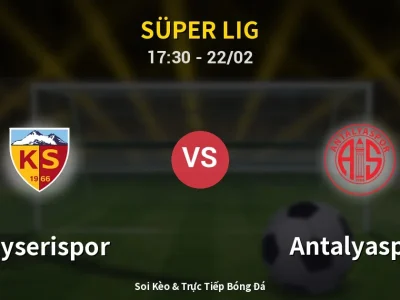 🔴 Trực Tiếp: Kayserispor 1-0 Antalyaspor – Link Xem Süper Lig (Full HD)