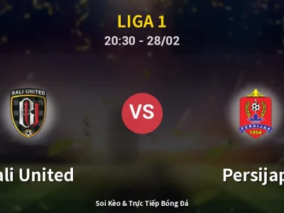 Soi Kèo Bali United vs Persijap – 20:30 28/02 | Nhận Định, Dự Đoán Tỷ Số