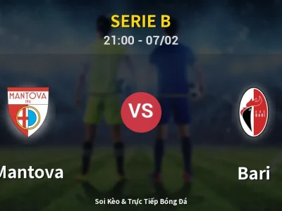 Soi Kèo Mantova vs Bari – 21:00 07/02 | Nhận Định, Dự Đoán Tỷ Số