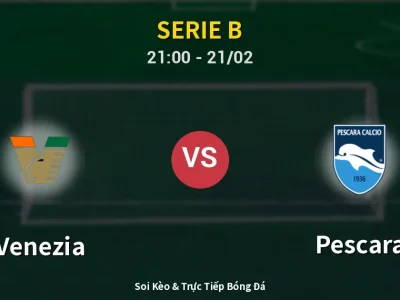 🔴 Trực Tiếp: Venezia 2-2 Pescara – Link Xem Serie B (Full HD)
