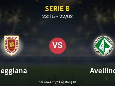 Soi Kèo Reggiana vs Avellino – 23:15 22/02 | Nhận Định, Dự Đoán Tỷ Số