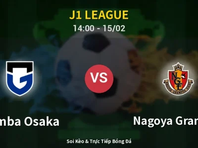 Kết Quả: Gamba Osaka 0-0 Nagoya Grampus – Highlight & Bàn Thắng | J1 League