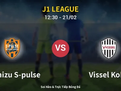 Kết Quả: Shimizu S-pulse 1-0 Vissel Kobe – Highlight & Bàn Thắng | J1 League