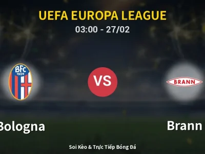 Kết Quả: Bologna 1-0 Brann – Highlight & Bàn Thắng | UEFA Europa League