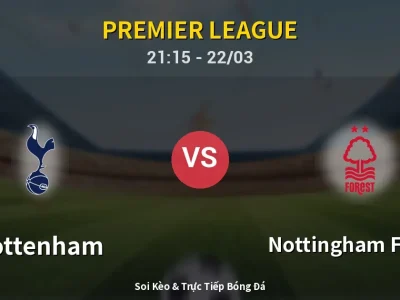 Soi Kèo Tottenham vs Nottingham Forest – 21:15 22/03 | Nhận Định, Dự Đoán Tỷ Số