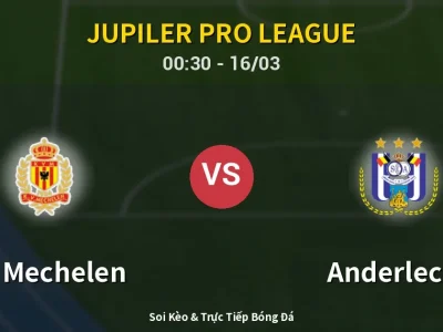 Kết Quả: KV Mechelen 1-0 Anderlecht – Highlight & Bàn Thắng | Jupiler Pro League
