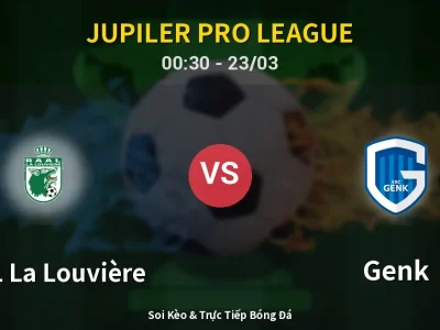 Kết Quả: RAAL La Louvière 5-5 Genk – Highlight & Bàn Thắng | Jupiler Pro League