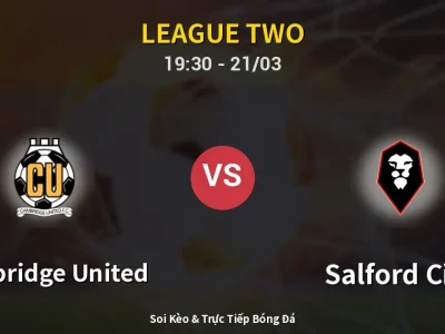 Soi Kèo Cambridge United vs Salford City – 19:30 21/03 | Nhận Định, Dự Đoán Tỷ Số