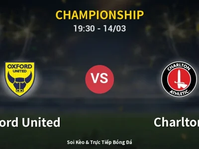 Kết Quả: Oxford United 1-1 Charlton – Highlight & Bàn Thắng | Championship