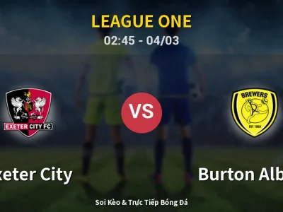 Kết Quả: Exeter City 1-1 Burton Albion – Highlight & Bàn Thắng | League One