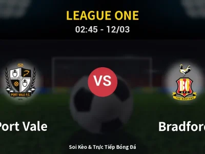 Kết Quả: Port Vale 0-2 Bradford – Highlight & Bàn Thắng | League One