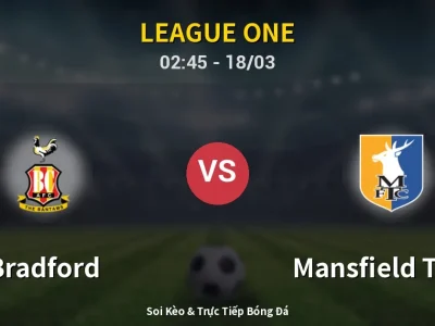 Kết Quả: Bradford 1-1 Mansfield Town – Highlight & Bàn Thắng | League One