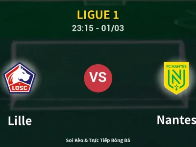 Soi Kèo Lille vs Nantes – 23:15 01/03 | Nhận Định, Dự Đoán Tỷ Số