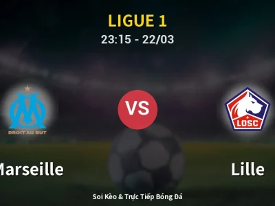 Soi Kèo Marseille vs Lille – 23:15 22/03 | Nhận Định, Dự Đoán Tỷ Số