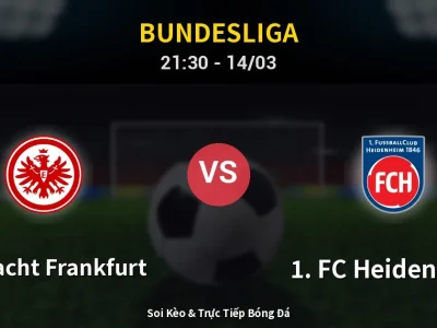 Soi Kèo Eintracht Frankfurt vs 1. FC Heidenheim – 21:30 14/03 | Nhận Định, Dự Đoán Tỷ Số