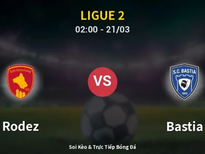 Kết Quả: Rodez 1-1 Bastia – Highlight & Bàn Thắng | Ligue 2