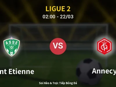 Kết Quả: Saint Etienne 4-0 Annecy – Highlight & Bàn Thắng | Ligue 2