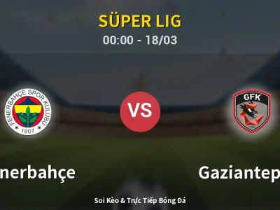 Kết Quả: Fenerbahçe 4-1 Gaziantep FK – Highlight & Bàn Thắng | Süper Lig