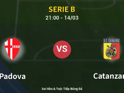Soi Kèo Padova vs Catanzaro – 21:00 14/03 | Nhận Định, Dự Đoán Tỷ Số