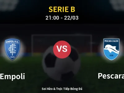 Soi Kèo Empoli vs Pescara – 21:00 22/03 | Nhận Định, Dự Đoán Tỷ Số