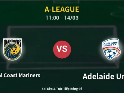 Soi Kèo Central Coast Mariners vs Adelaide United – 11:00 14/03 | Nhận Định, Dự Đoán Tỷ Số