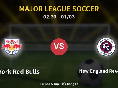 Kết Quả: New York Red Bulls 1-0 New England Revolution – Highlight & Bàn Thắng | Major League Soccer