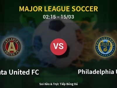 Kết Quả: Atlanta United FC 3-1 Philadelphia Union – Highlight & Bàn Thắng | Major League Soccer