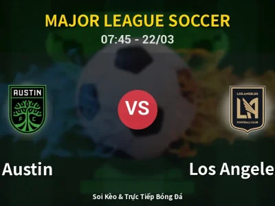 Kết Quả: Austin 0-0 Los Angeles FC – Highlight & Bàn Thắng | Major League Soccer