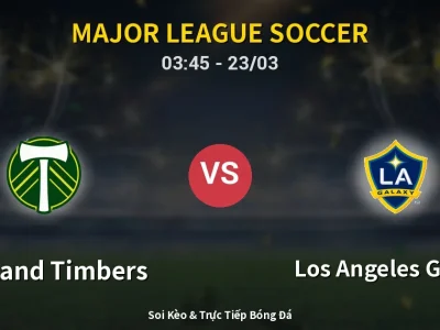Kết Quả: Portland Timbers 1-1 Los Angeles Galaxy – Highlight & Bàn Thắng | Major League Soccer