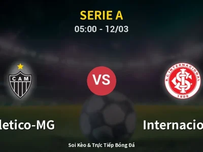 Kết Quả: Atletico-MG 1-0 Internacional – Highlight & Bàn Thắng | Serie A
