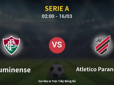 Kết Quả: Fluminense 3-2 Atletico Paranaense – Highlight & Bàn Thắng | Serie A